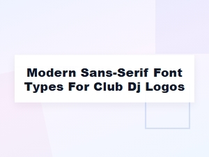 Modern Sans Serif Fonts for Dynamic Dj Logos