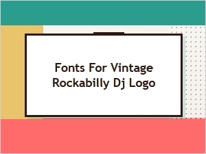 Essential Fonts for a Vintage Rockabilly Dj Logo